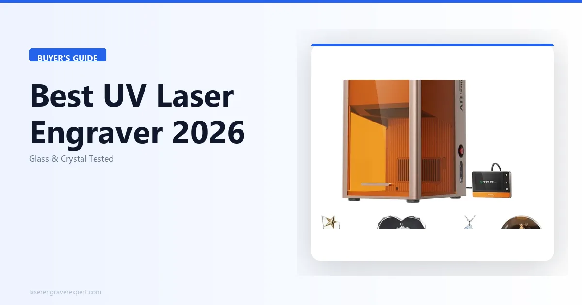 Best UV Laser Engraver 2026: 3 Machines That Engrave Glass, Crystal, and Plastics
