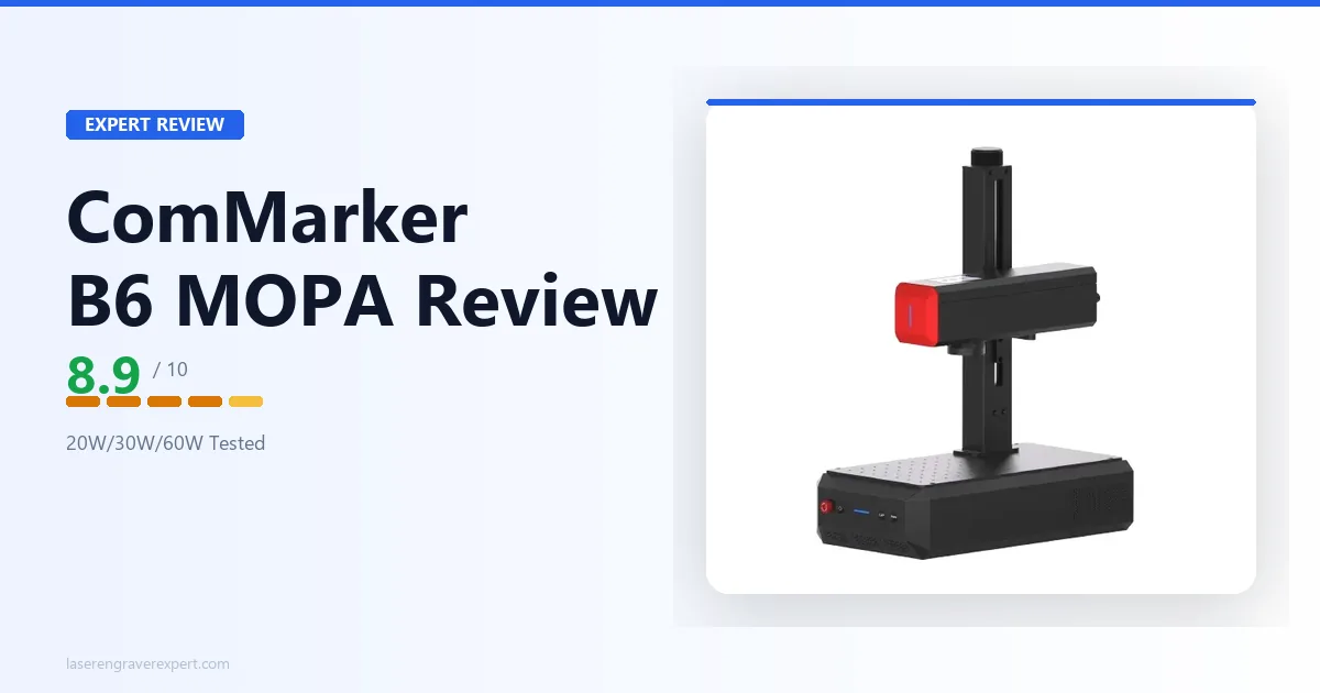 ComMarker B6 JPT MOPA Review 2026: One Machine, Three Power Levels