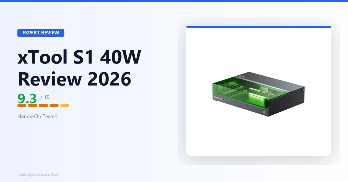 xTool S1 40W Review 2026: Is the Extra Power Worth It?